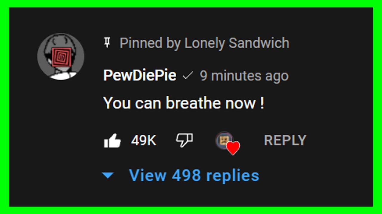 I won't Breathe until PewDiePie comments.