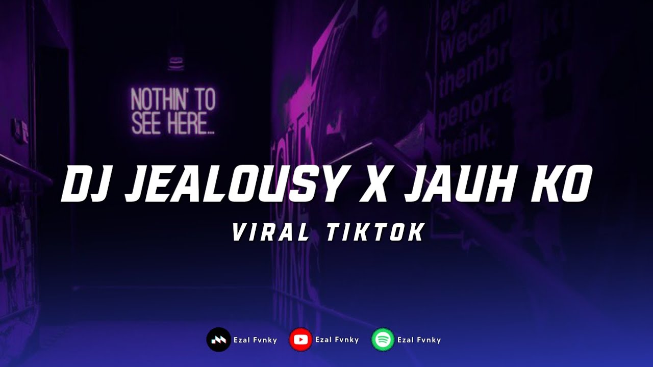 DJ JEALOUSY X JAUH KO VIRAL TIKTOK