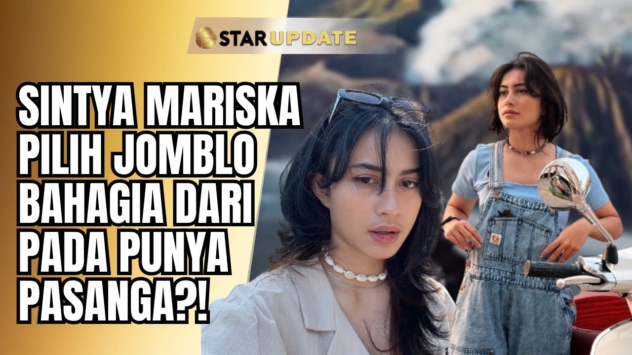 MALES RIBET URUS PASANGAN! SINTYA MARISKA PILIH EKSPLOR INDONESIA DARIPADA NIKAH?! | STAR UPDATE