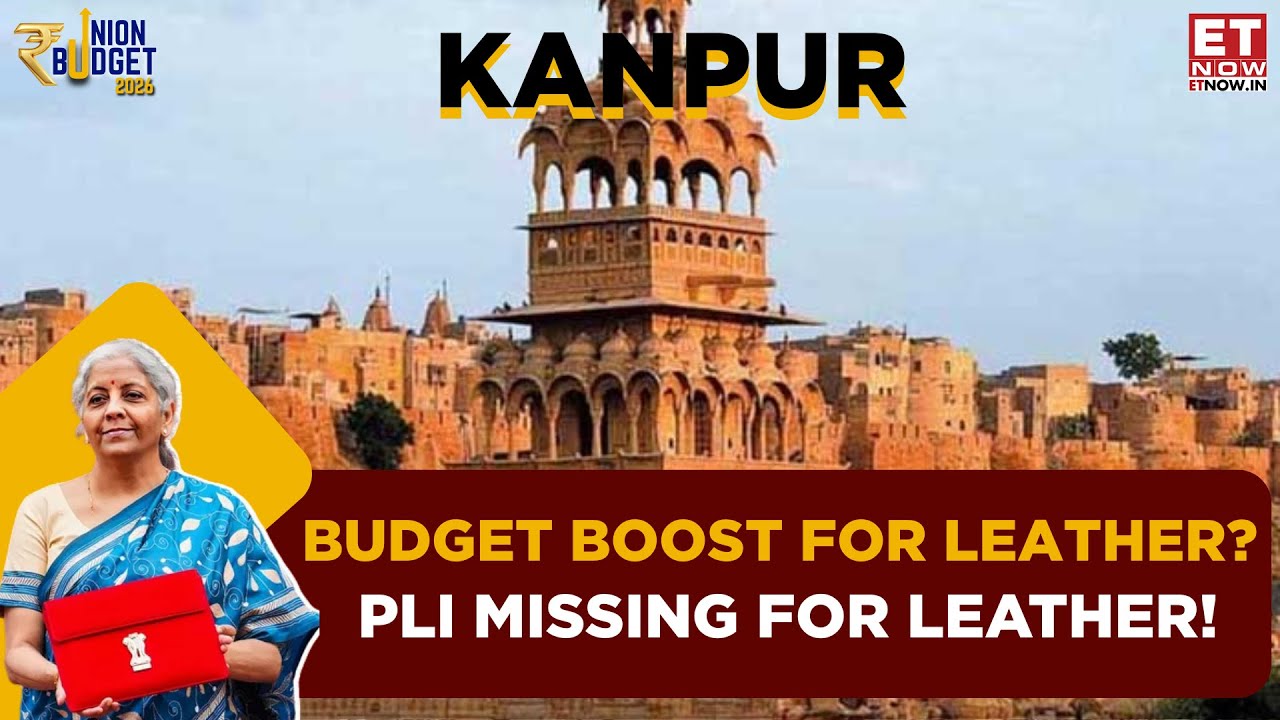 Budget Yatra: Leather Industry Seeks PLI, Duty Relief To Boost Exports | Kanpur | ET Now