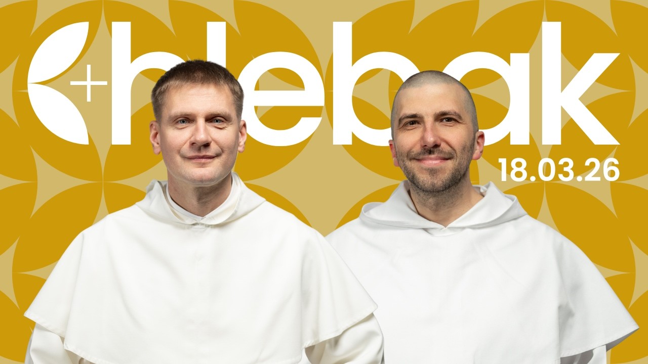 Chlebak ✠ 18.03.2026 – Maciej Chanaka OP i Krzysztof Pałys OP