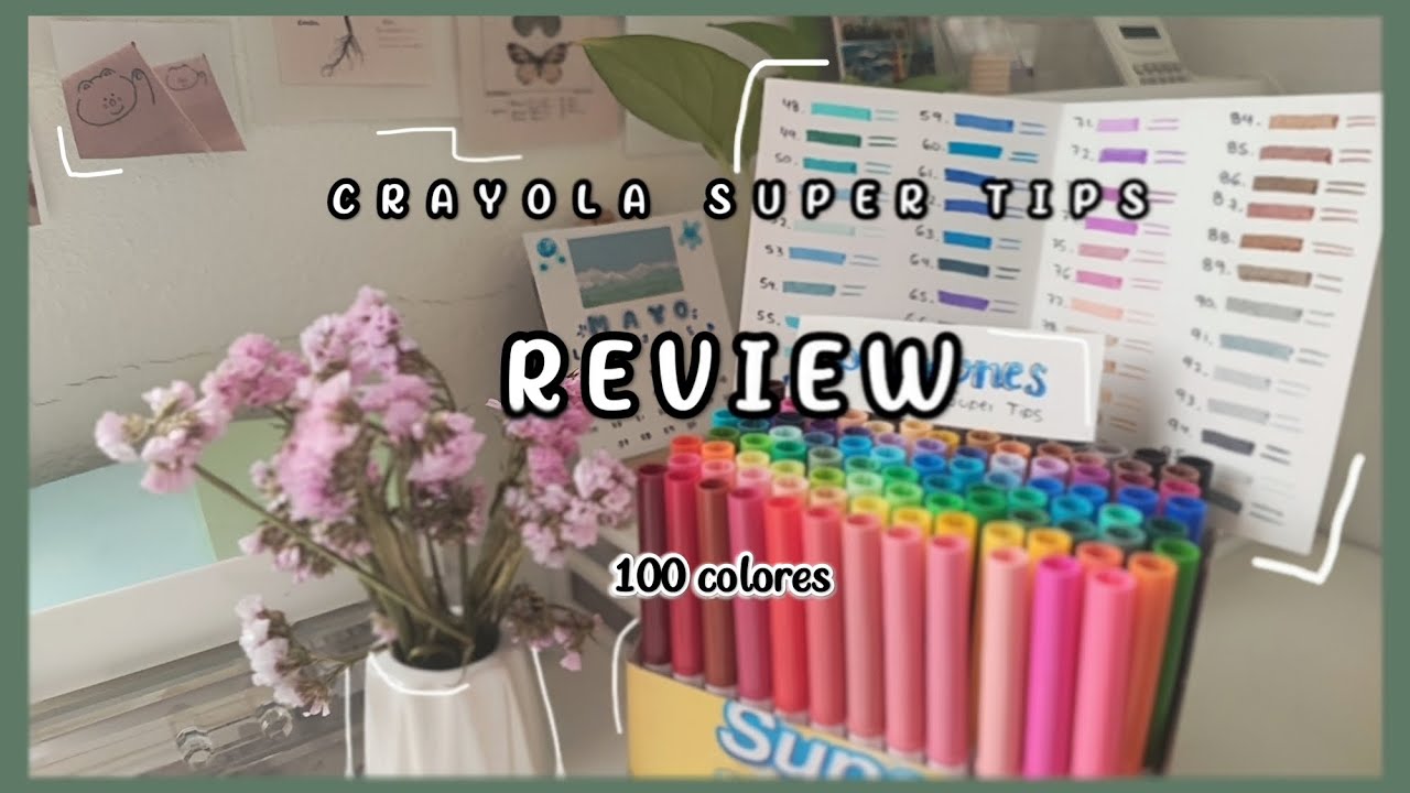 Crayola Supertips - REVIEW &iquest;A&uacute;n vale la pena? | Aliney