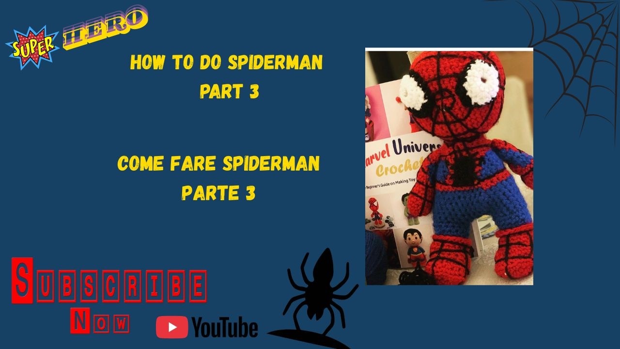 Come fare SPIDERMAN all'uncinetto part 3 ( english sub)