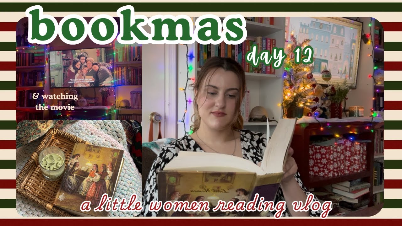 🎄Finishing Little Women & Watching the Movie