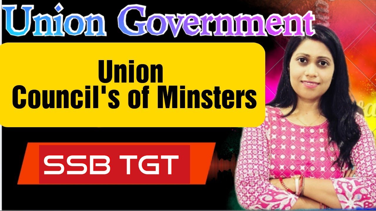UNION COUNCIL OF MINISTERS II Union Government ll OdiaGuru ll Yajanika ll SSB TGT ll 