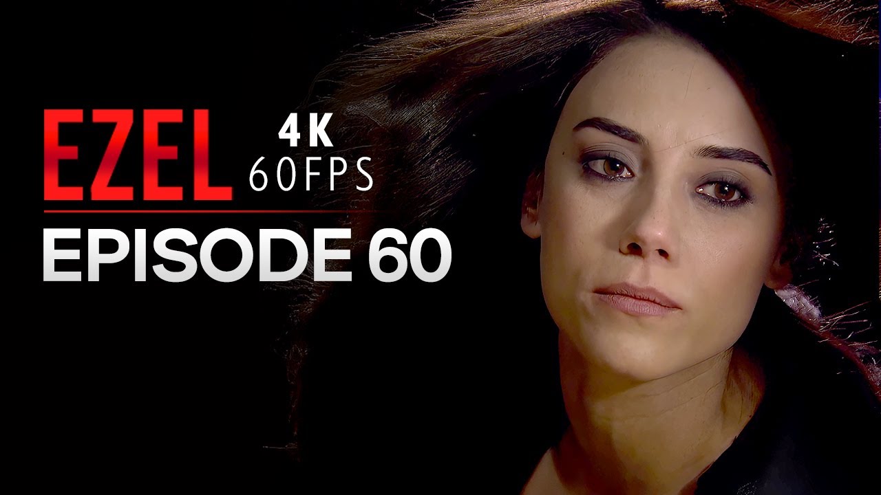 Ezel 4K Episode 60 | Turkish Series with English Subtitles