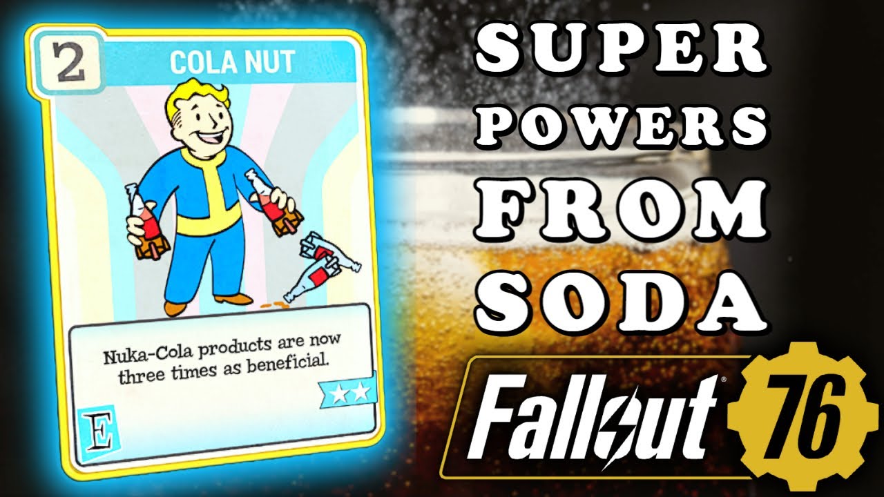 Cola Nut & All Nuka Cola - Here's Why You Want It - Fallout 76