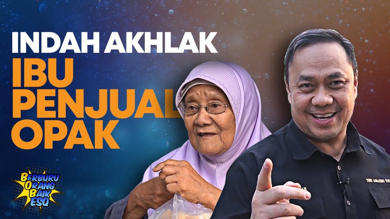 Akhlak Ibu Penjual Opak - Berburu Orang Baik (BOB) ESQ