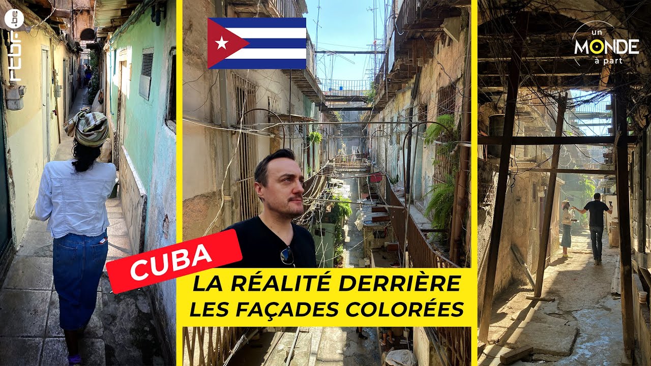 Cuba : la réalité derrière les façades colorées - Un Monde à part