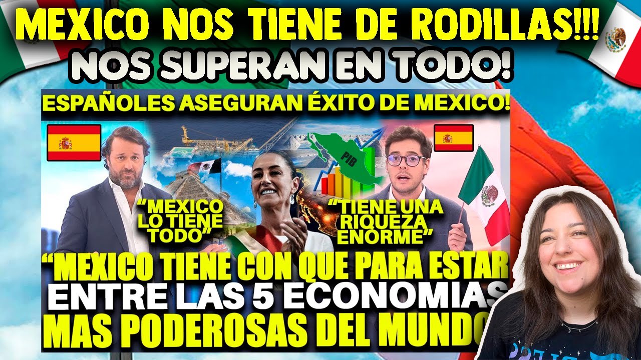 ESPAÑA NO PUEDE CREER QUE MÉXICO ESTE EN LAS 5 POTENCIAS DEL MUNDO