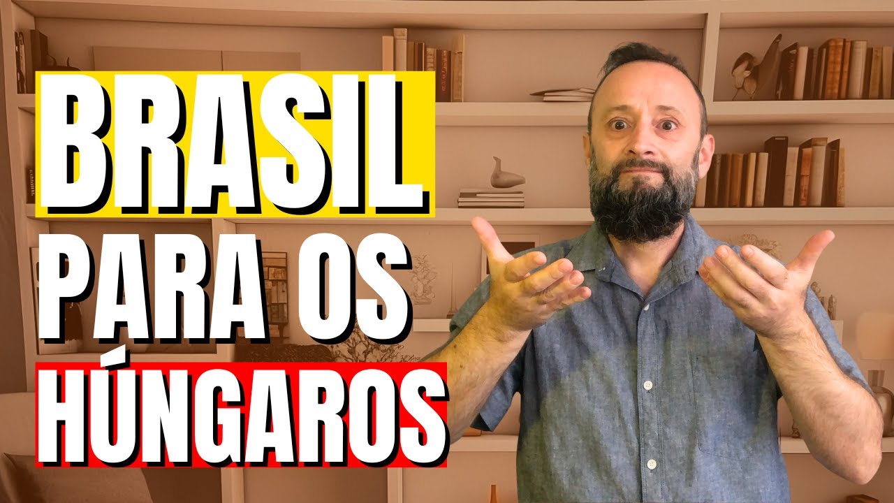 COMO EU EXPLICO O BRASIL PARA OS HÚNGAROS E A REAÇÃO DELES