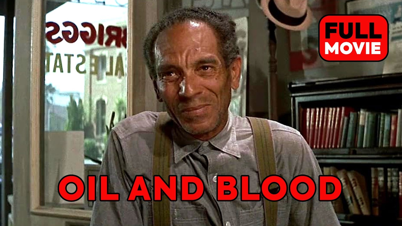 Oil and Blood | English Full Movie