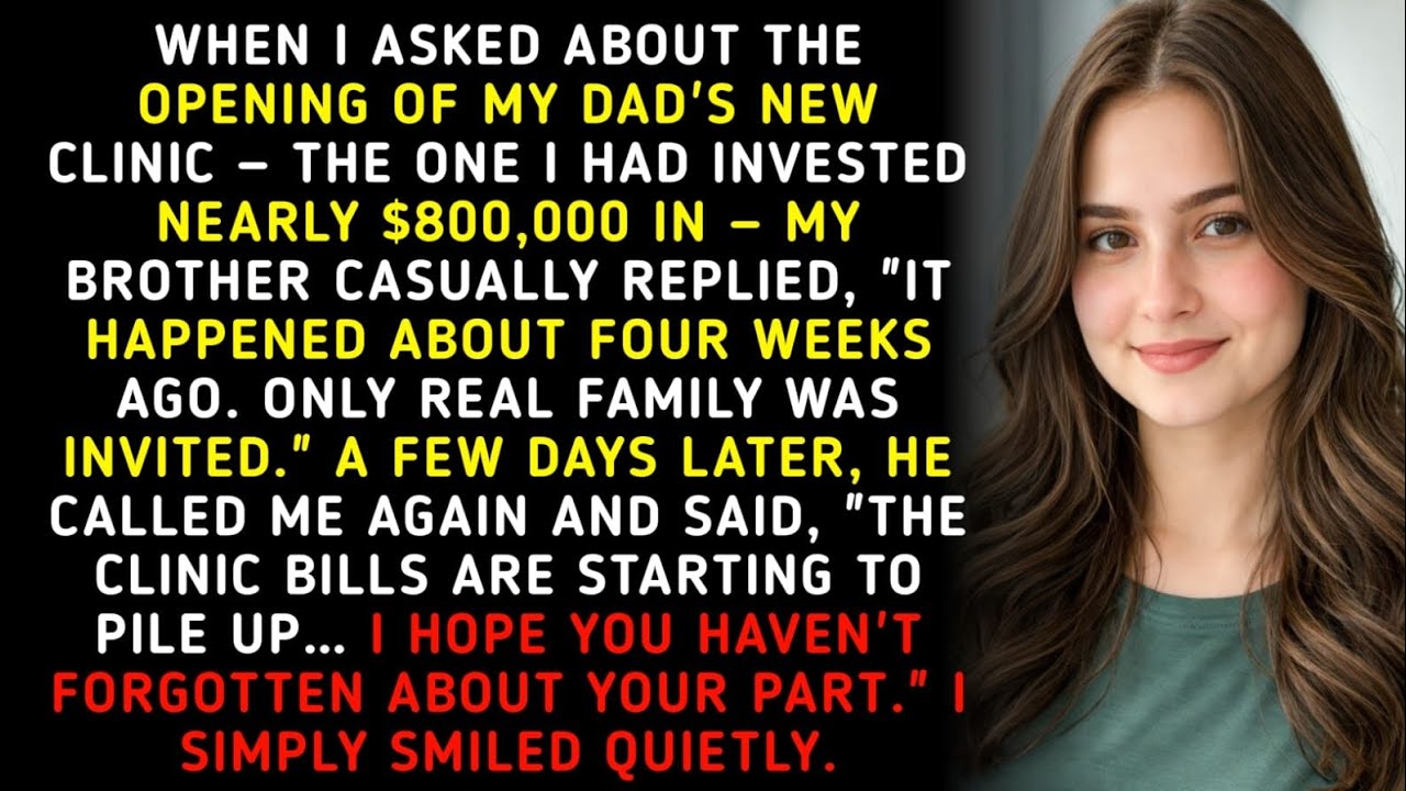 I Invested $800,000 In My Dad’s Clinic—My Brother Said “Only Real Family Was Invited” Then He....