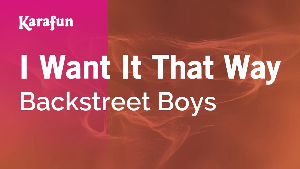 I Want It That Way - Backstreet Boys | Karaoke Version | KaraFun
