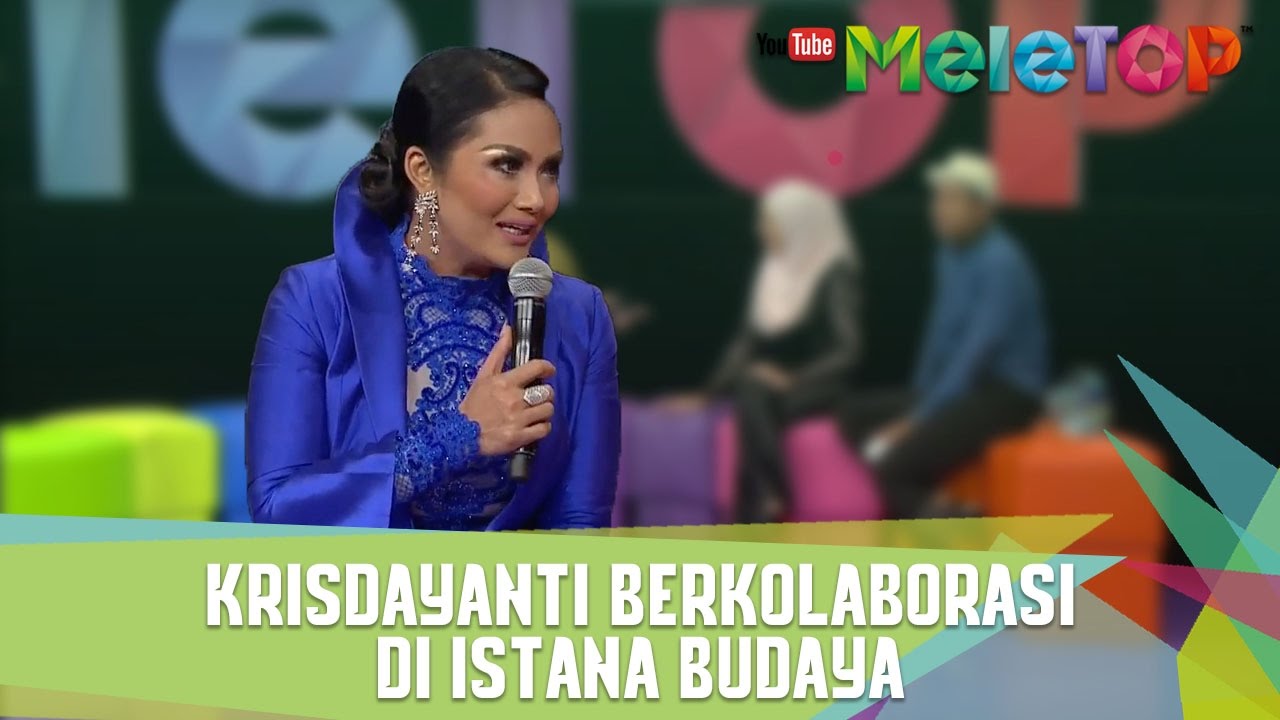 Krisdayanti Berkolaborasi di Istana Budaya - MeleTOP Episod 225 [21.2.2017]