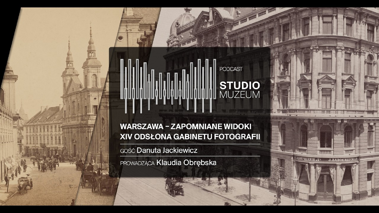 STUDIO MUZEUM | Warszawa – zapomniane widoki