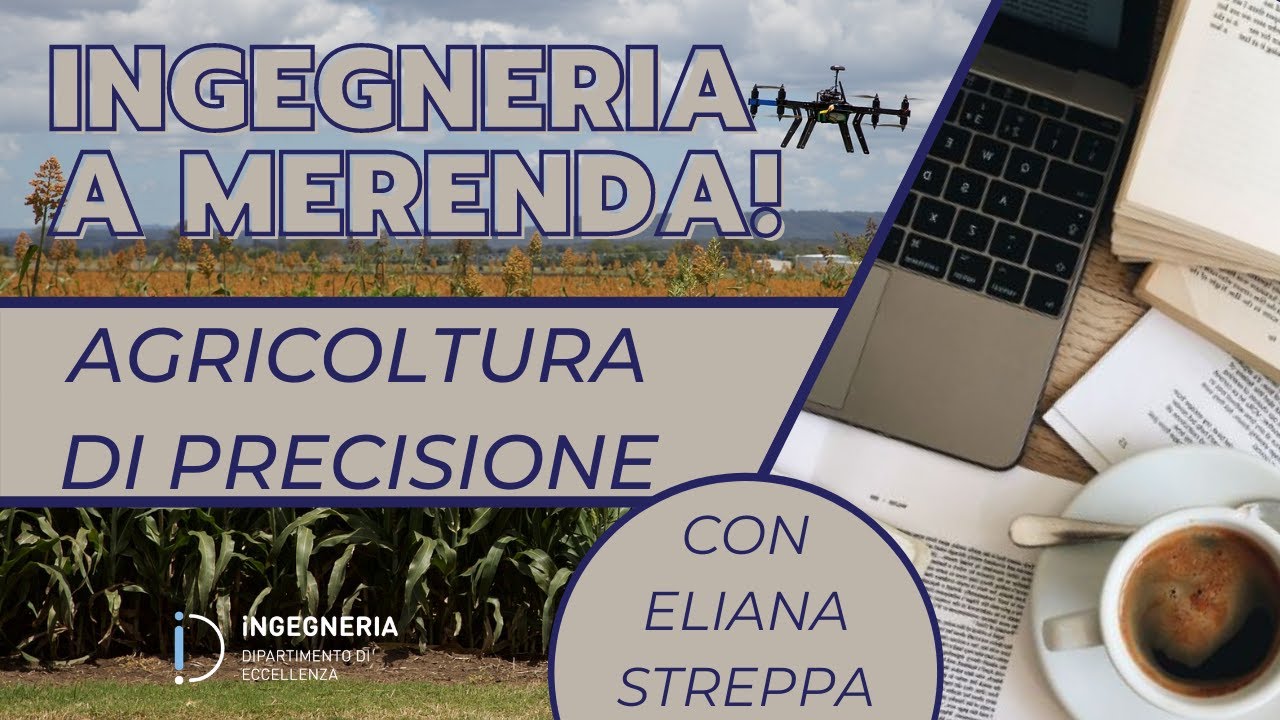 Ingegneria a merenda: parliamo di Agricoltura di precisione con To the Science & Beyond!