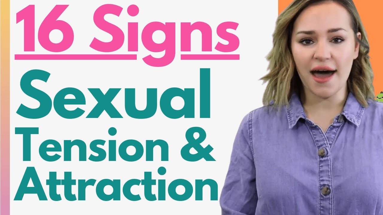 16 Subtle Signs Of Sexual Tension 😍 How To Spot Sexual Attraction (Flirting, Teasing, Dating & More)