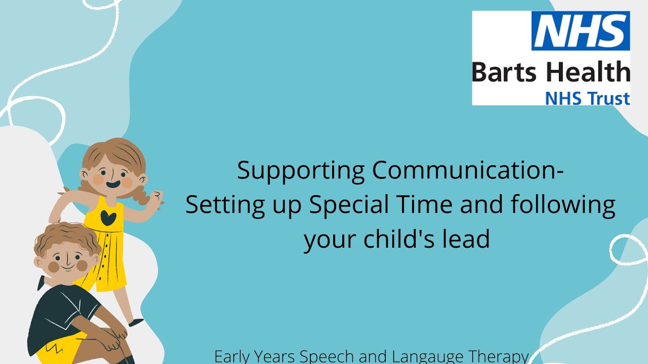 Supporting Communication-Setting up Special time and following your child's lead