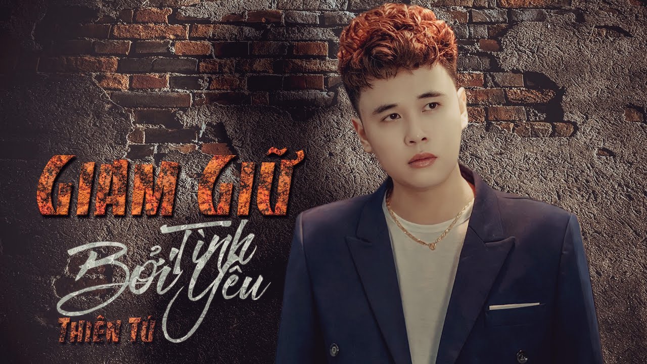 Giam Giữ Bởi T&igrave;nh Y&ecirc;u - Thi&ecirc;n T&uacute; || Nhạc Hoa Lời Việt