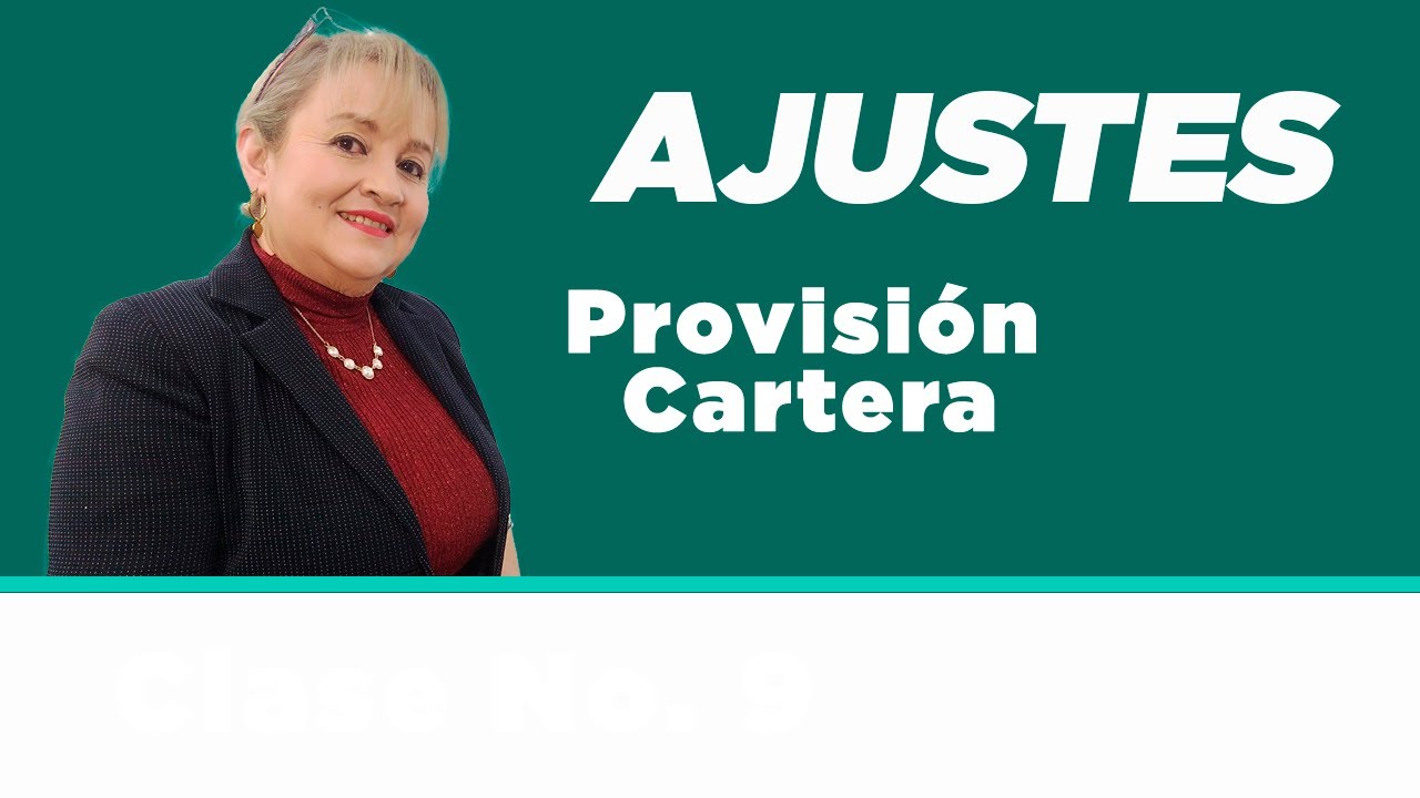 55. Provisión Cartera_Ajuste Contable : ElsaMaraContable