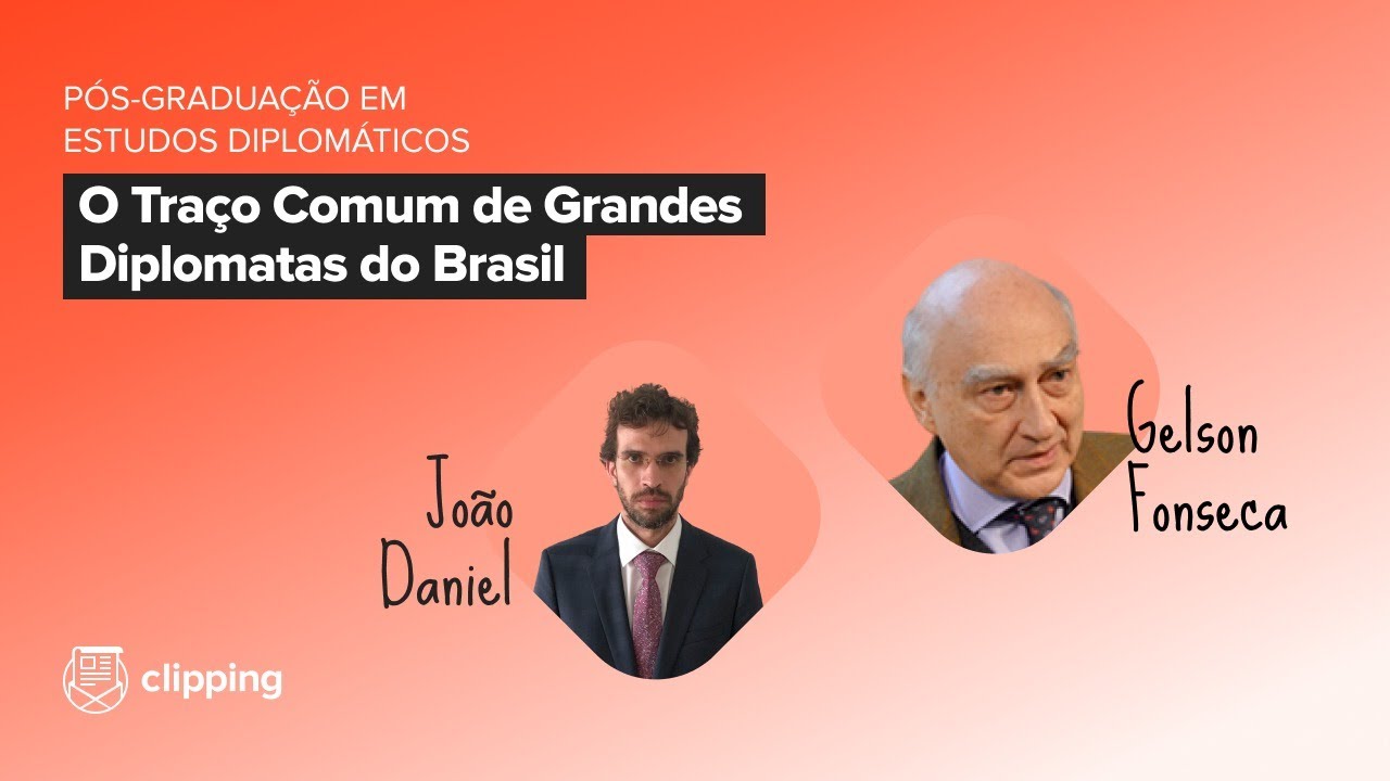 O Traço Comum de Grandes Diplomatas do Brasil - Com embaixador Gelson Fonseca e prof. João Daniel