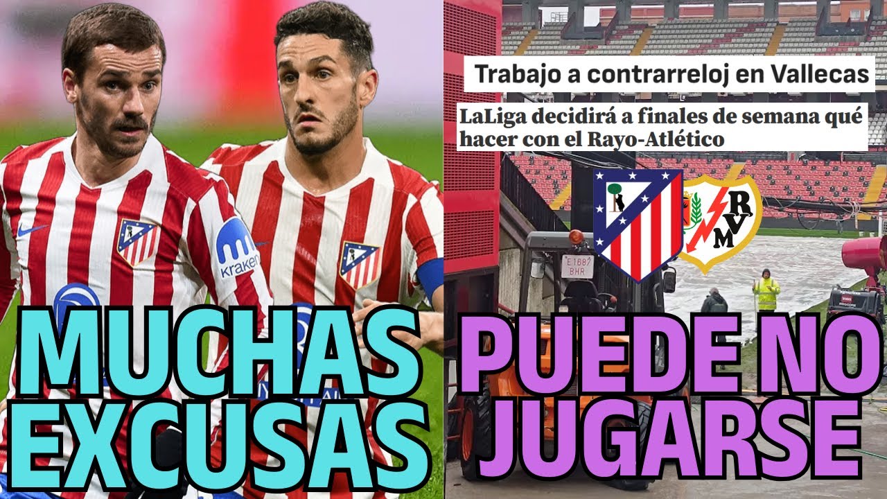 KOKE Y GRIEZMANN LAS MISMAS EXCUSAS/ PUEDE NO JUGARSE EL ATLETI vs RAYO