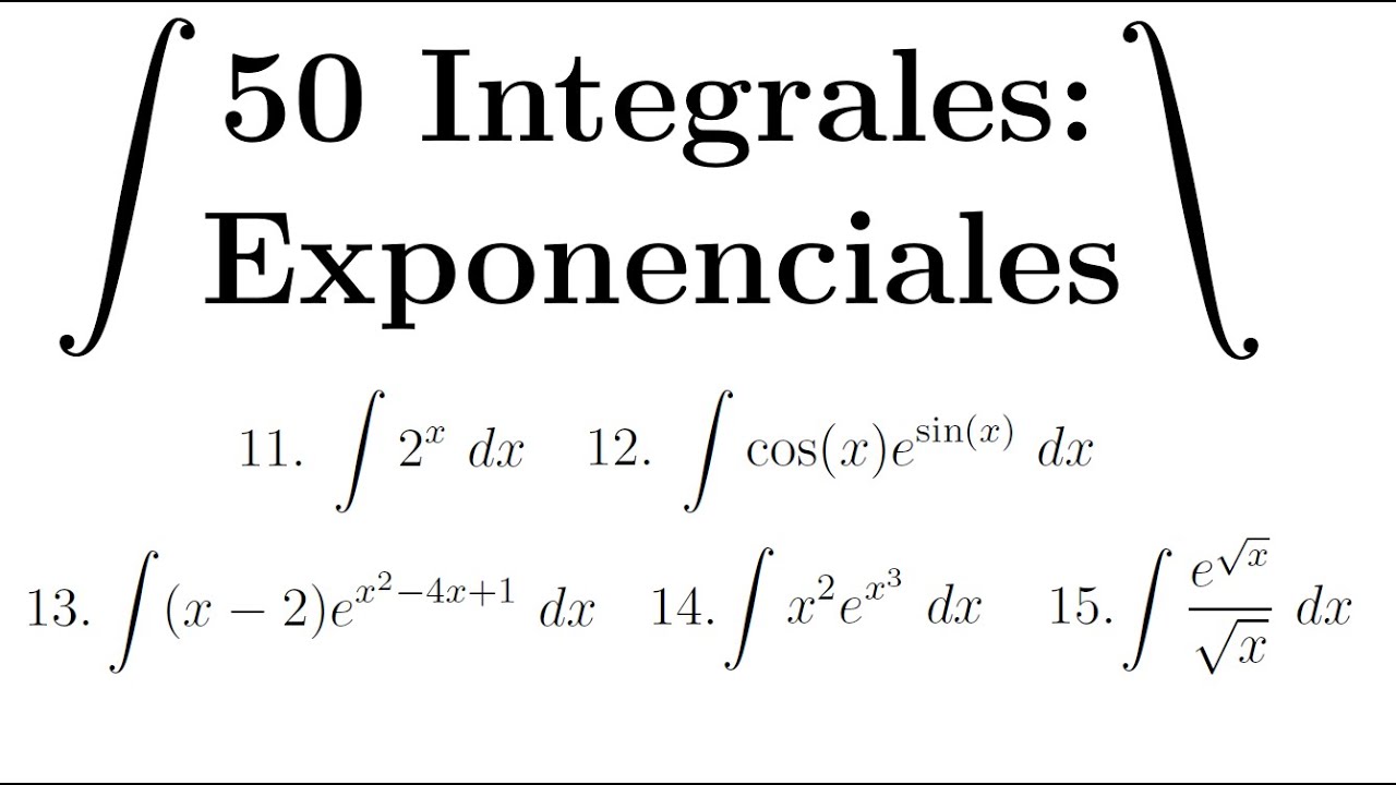 50 Integrales paso a paso - Parte 3: Exponenciales