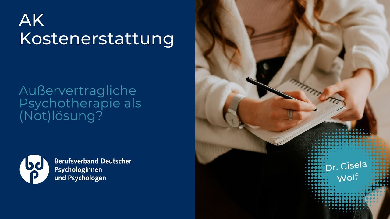 Außervertragliche Psychotherapie als (Not)lösung? - Dr. Gisela Wolf, AK Kostenerstattung Berlin