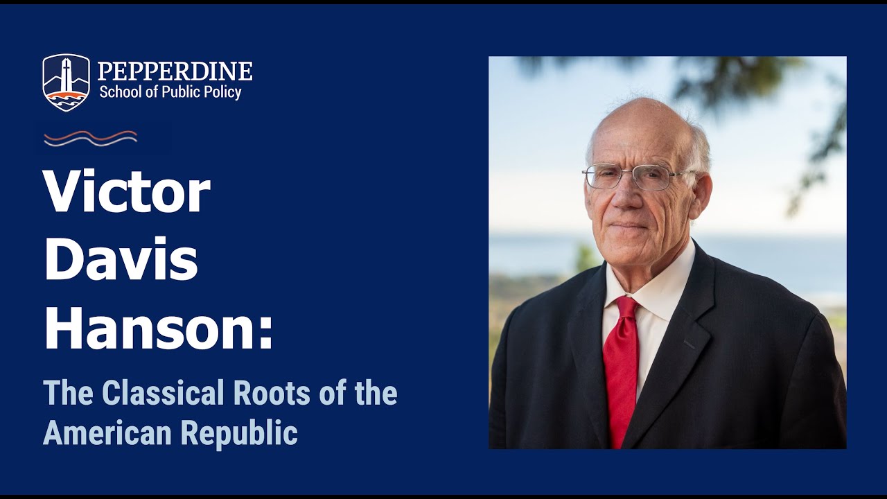 (Victor Davis Hanson) - AUDIO - The Classical Roots of the American Republic