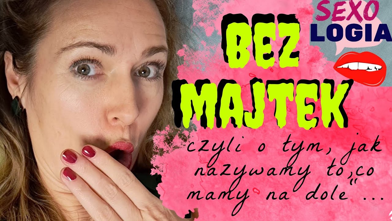 #1 Bez Majtek - czyli o tym, jak nazywamy nasze narządy płciowe