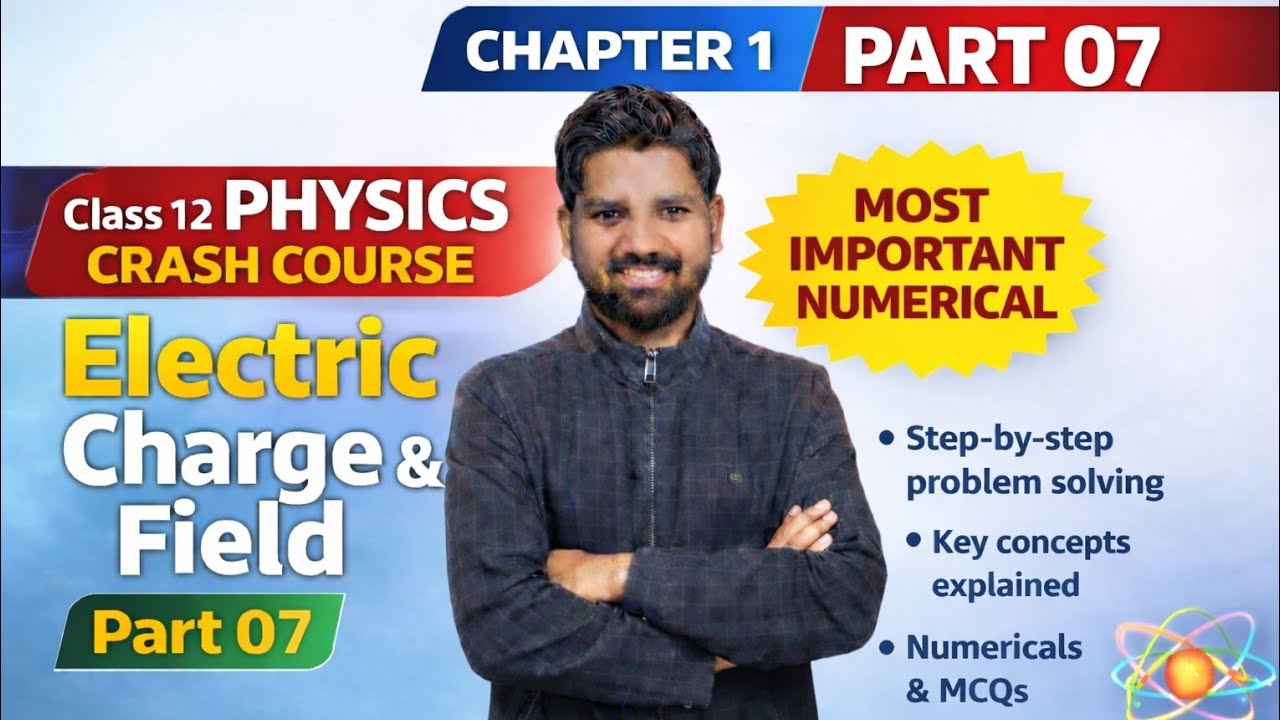 Most Important Numericals on Electric Charge & Field | Class 12 Physics | Part 07