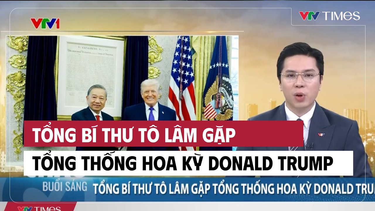 Tổng Bí thư Tô Lâm gặp Tổng thống Hoa Kỳ Donald Trump | Cụm tin | VTV Times