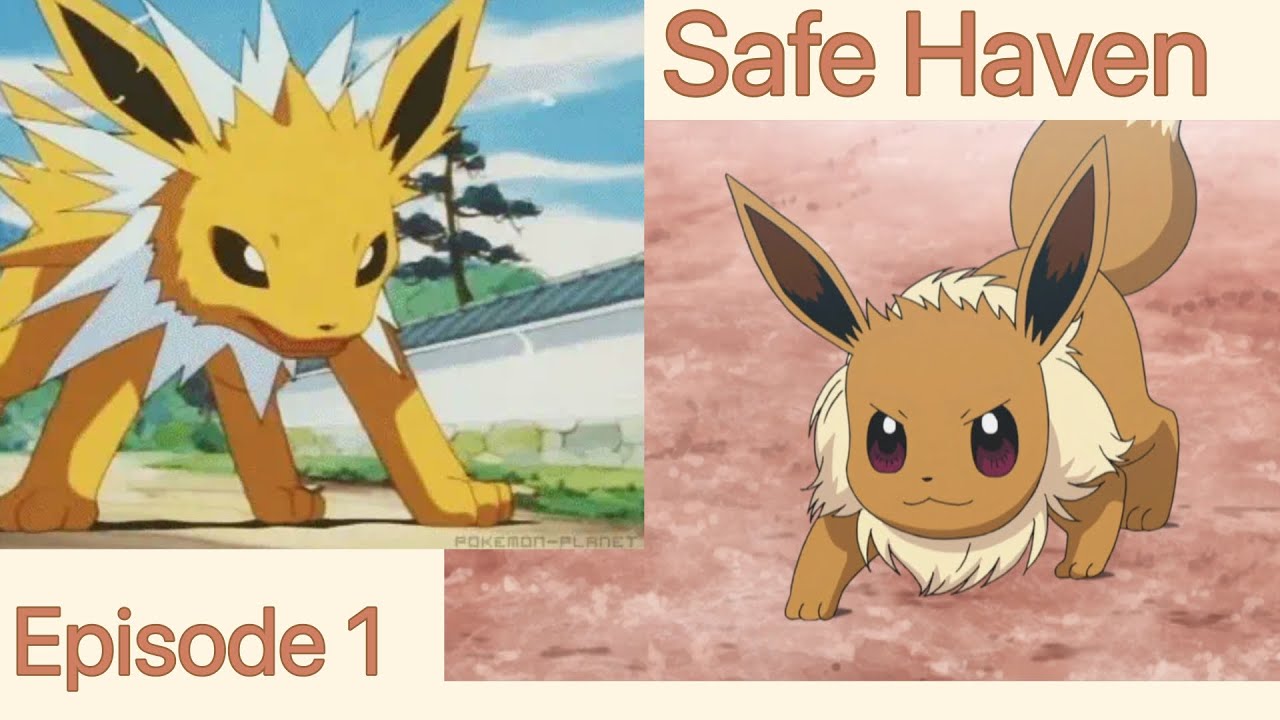 Safe Haven (Eevee Love Story) Episode 1