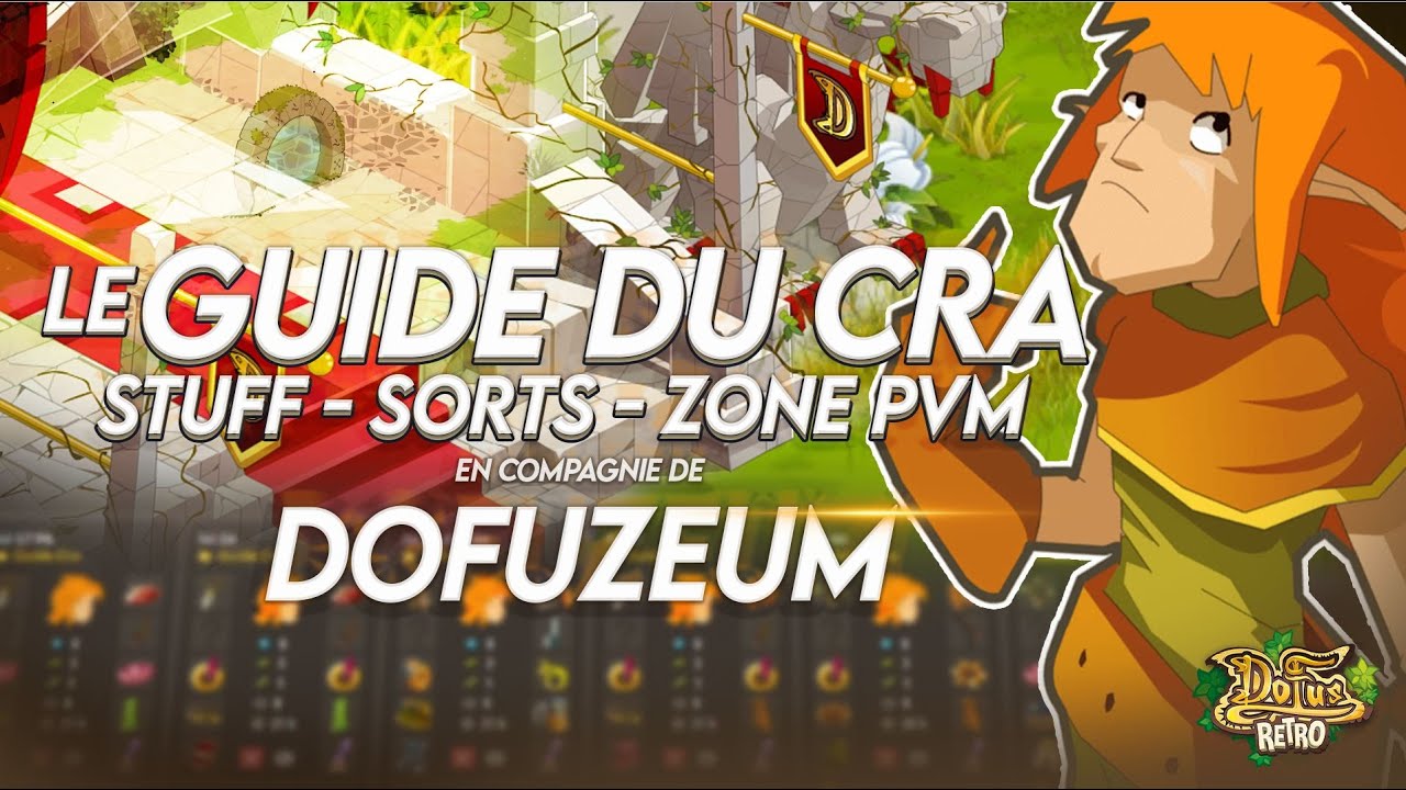 GUIDE CR&Acirc; COMPLET DOFUS R&Eacute;TRO 🏹 | Stuff, Sorts & Zones PVM (avec Dofuzeum)