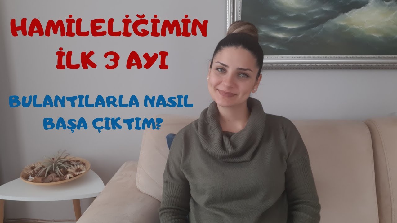 HAMİLELİĞİMİN İLK 3 AYI/ Neler Yaşadım? Bulantılarla Nasıl Başa Çıktım? 1.Trimester