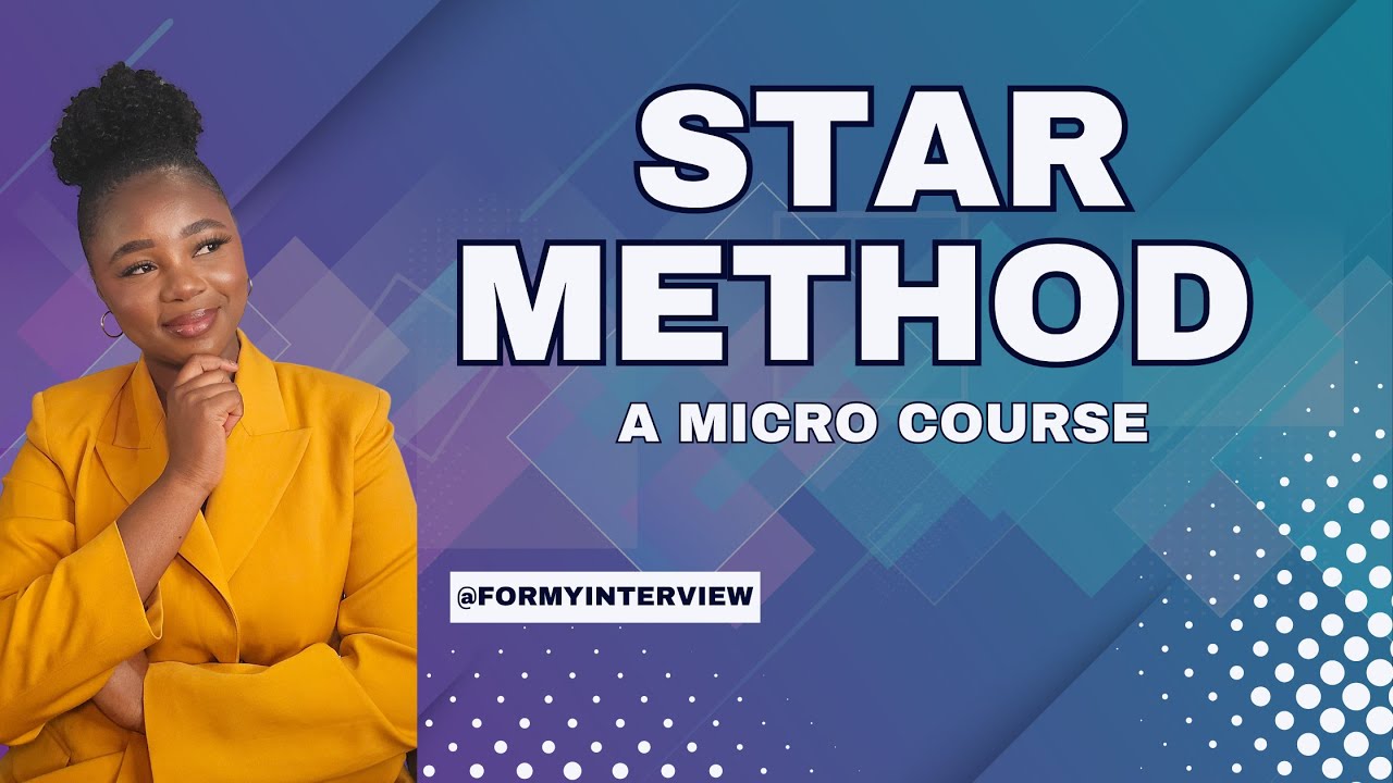 STAR METHOD (a micro-course)