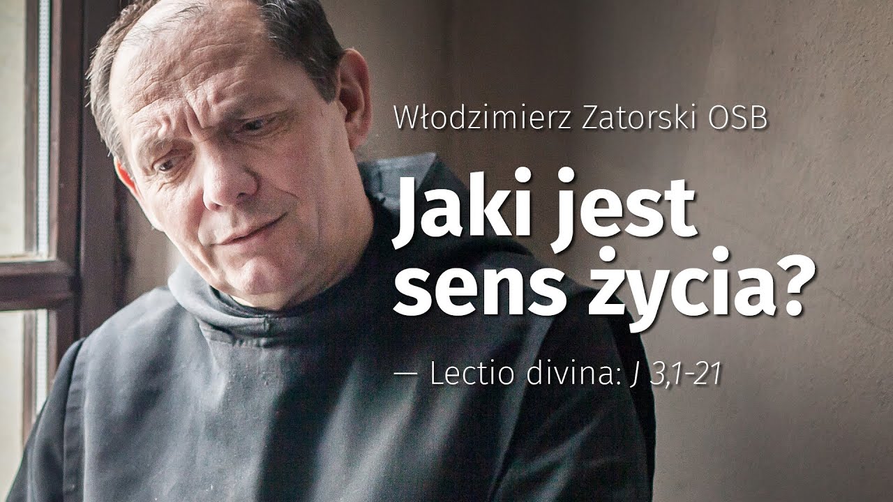 Jaki jest sens życia? Lectio divina: J 3,1-21