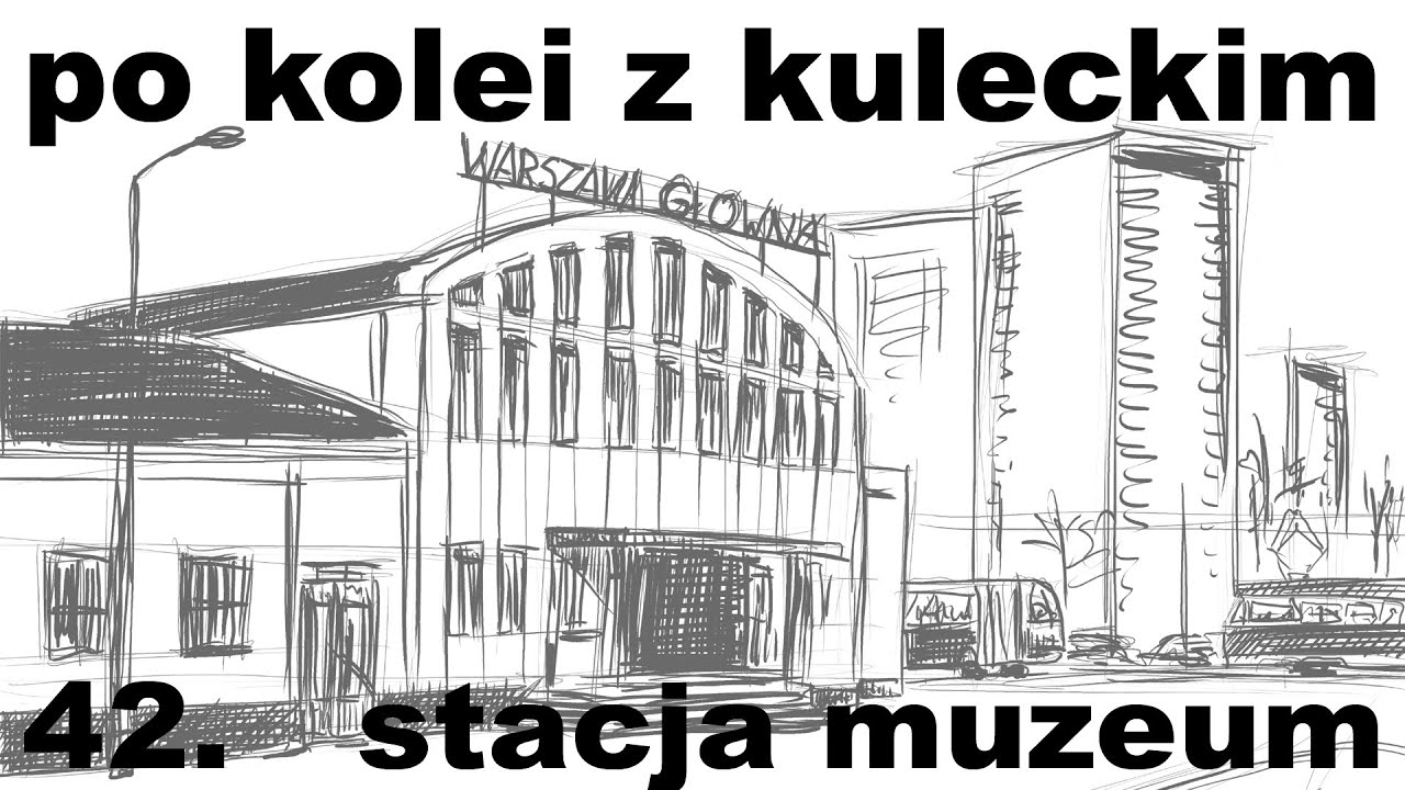 Po kolei z Kuleckim - Odcinek 42 - Stacja Muzeum