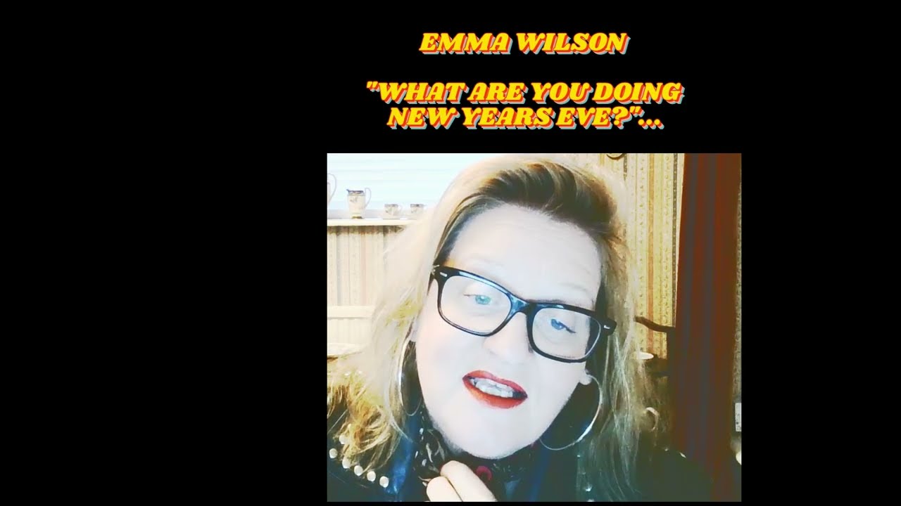 EMMA WILSON ; WHAT ARE YOU DOING NEW YEARS EVE? RETRO