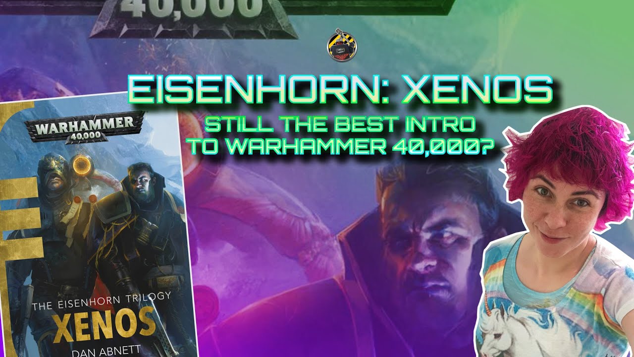 EISENHORN: XENOS - Still the best intro to Warhammer 40,000? Book Club with Mira!