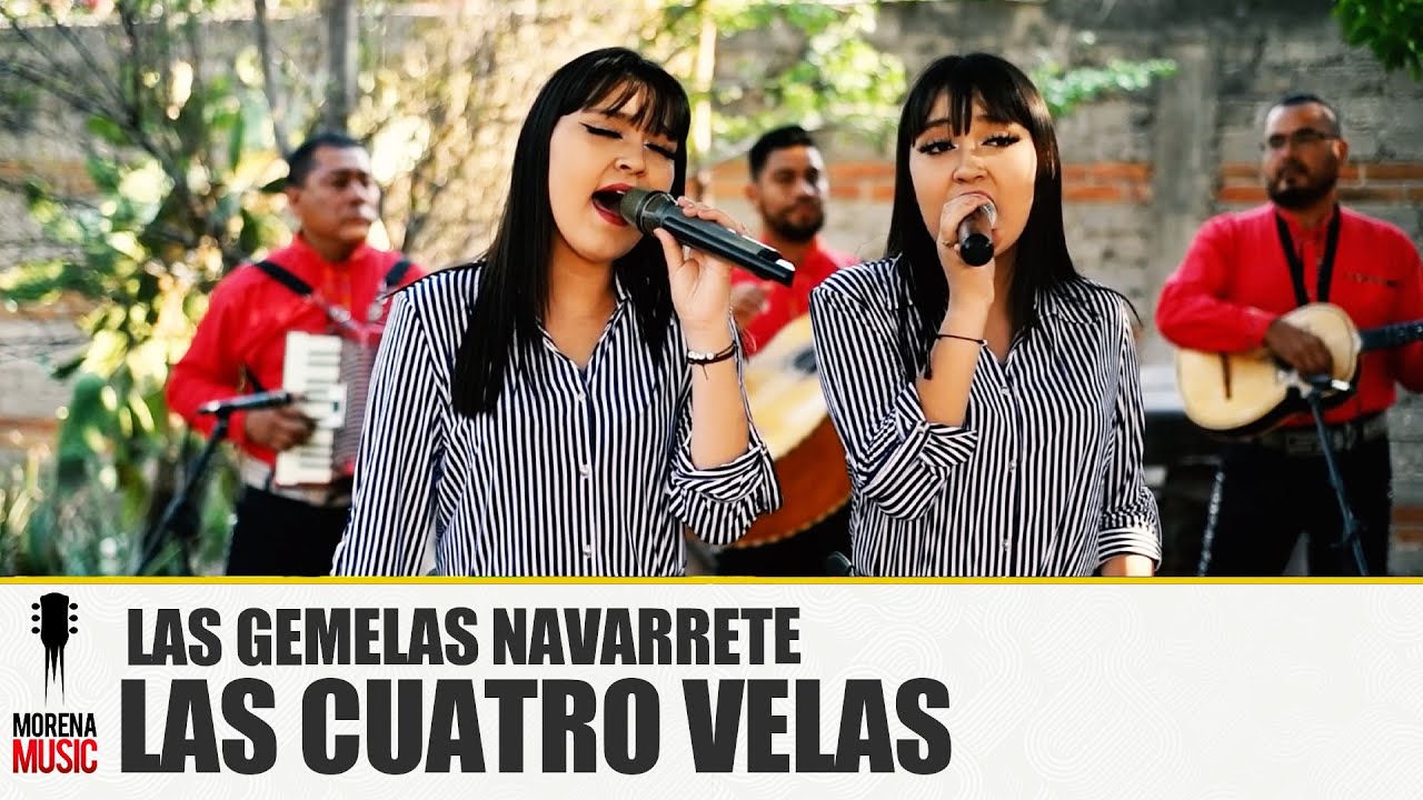 LAS GEMELAS NAVARRETE - LAS CUATRO VELAS [ Video Oficial ] Morena Music