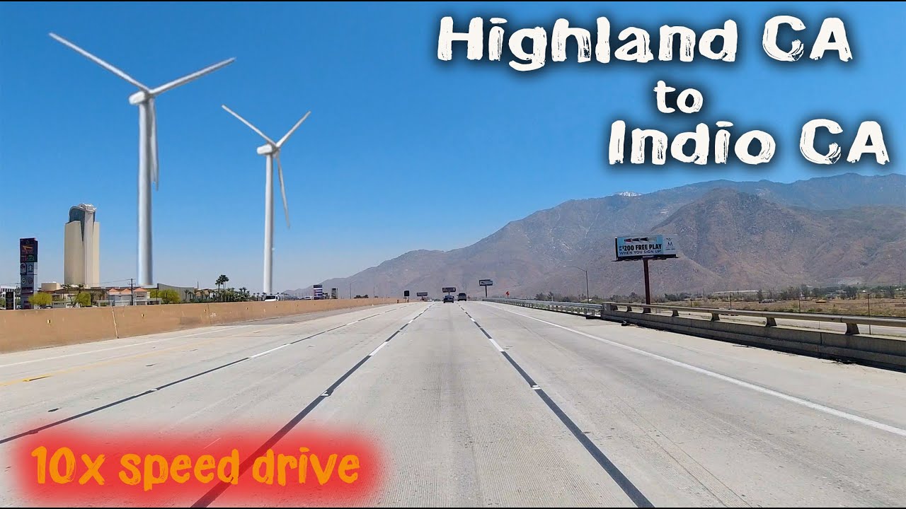 10 x speed drive from Highland CA to Indio CA