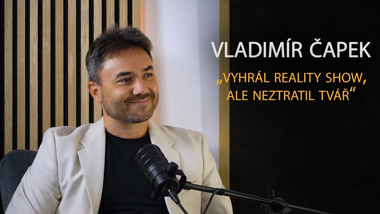 #9: Vladimír Čapek: Vyhrál reality show, ale neztratil tvář. Proč je vztah víc než náhlá popularita?