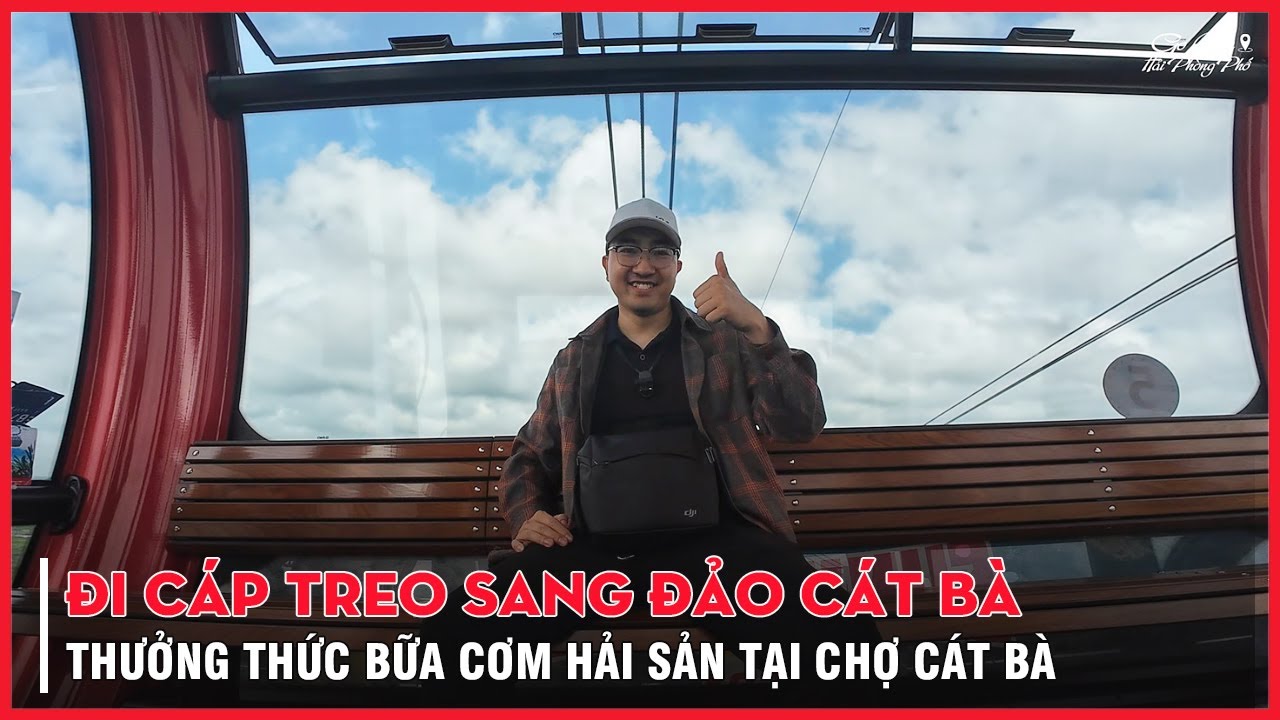 Trải Nghiệm Đi Cáp Treo Sang Đảo Cát Bà 2024 | Thưởng Thức Bữa Cơm Hải Sản Bình Dân tại Chợ Cát Bà