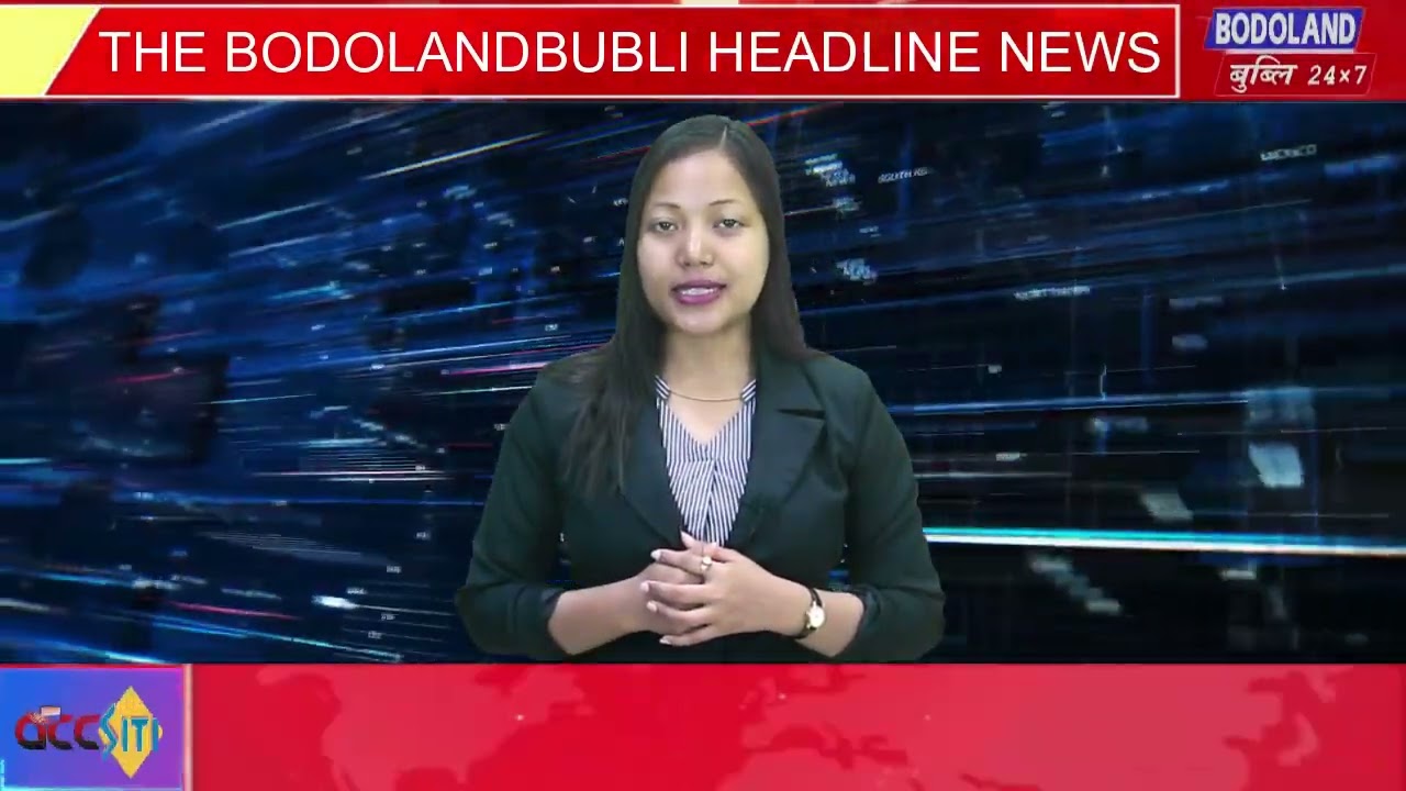 THE BODOLANDBUBLI HEADLINE NEWS