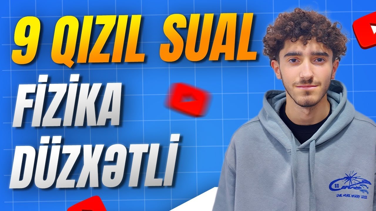 ✅❗️👉🏻FİZİKA/9 QIZIL SUAL/DÜZXƏTLİ/SADİQ XANƏHMƏDZADƏ