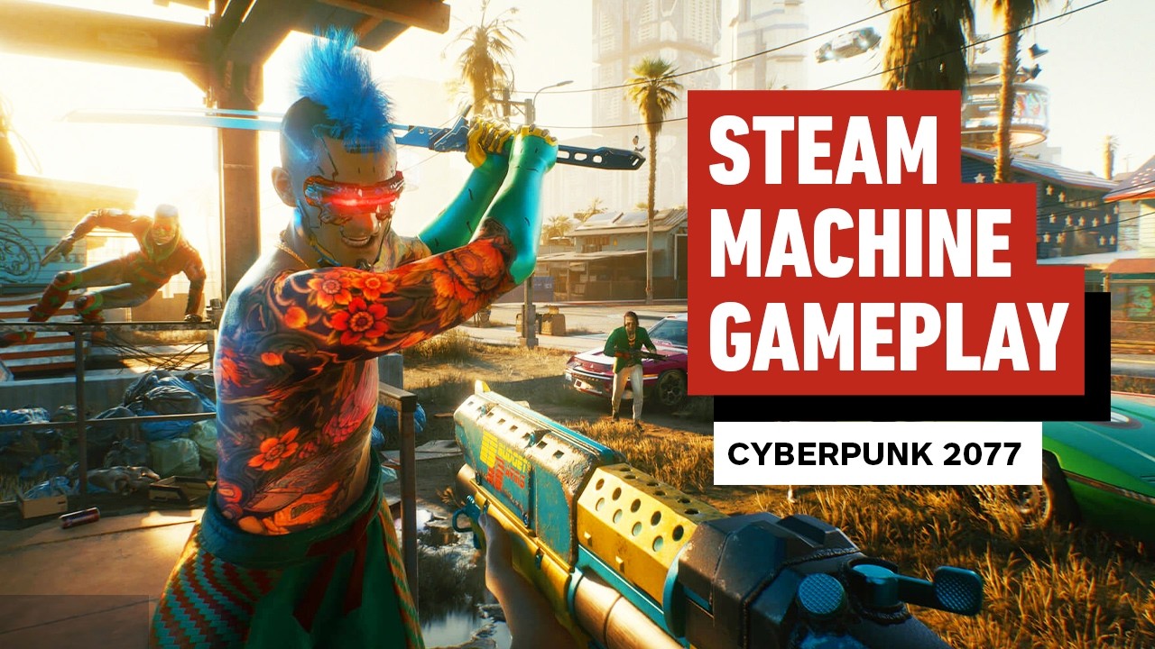 Cyberpunk 2077 Gameplay on Steam Machine