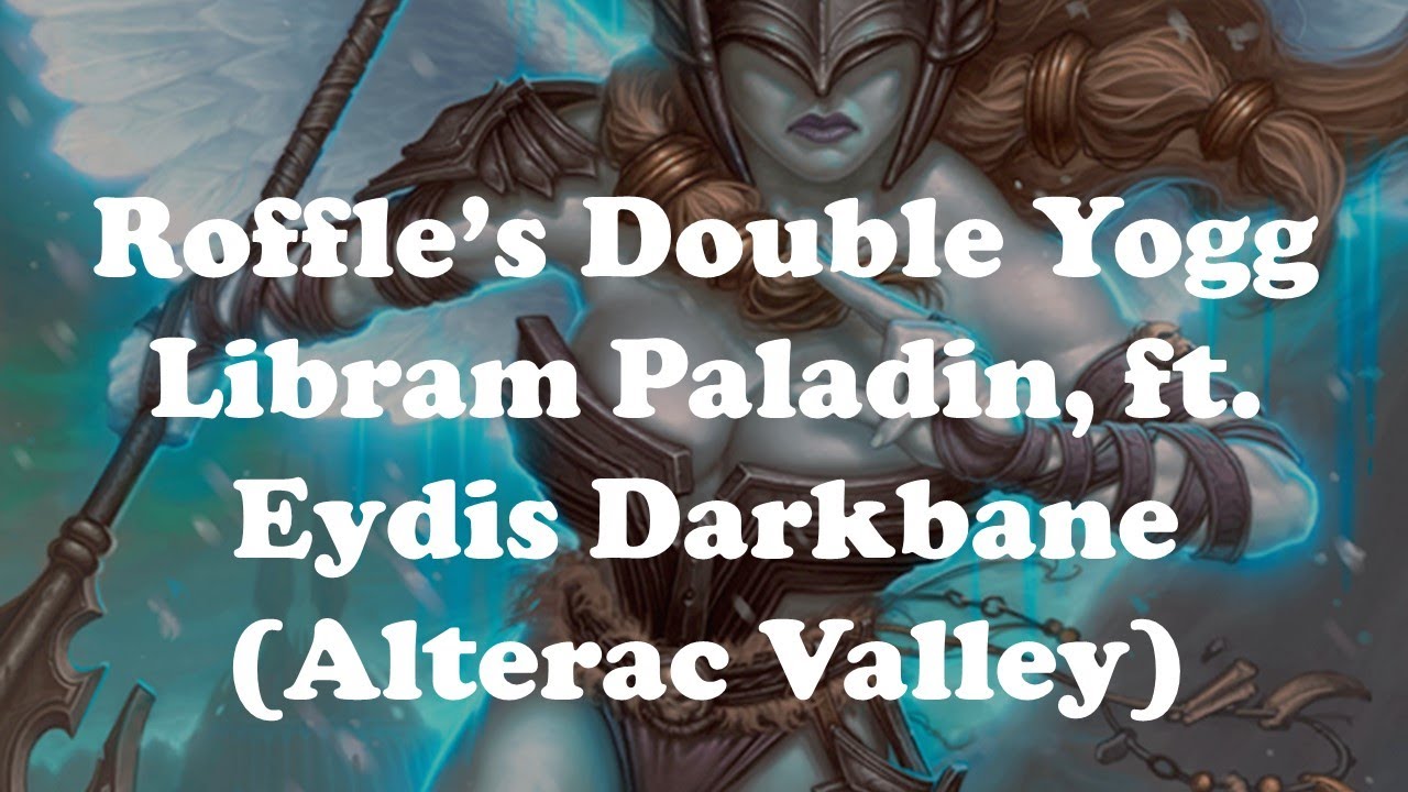 Hearthstone [WILD] Roffle's Double Yogg Libram Paladin: Why am I facing the Demon Seed?