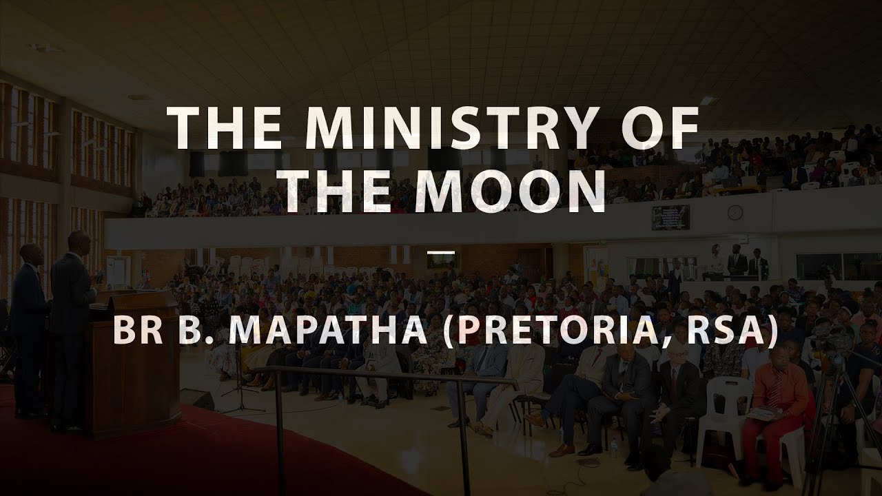 The Ministry Of The Moon - Br B. Mapatha (Pretoria, RSA) | 15-06-25